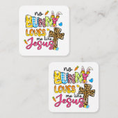 Geen konijn houdt van me zoals Jezus ontwerp Vierkante Visitekaartje (Voorkant / Achterkant)