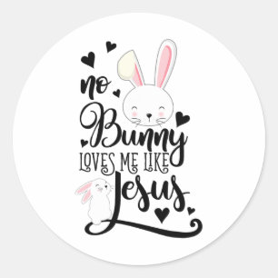 Geen konijn houdt van mij zoals Jezus Christelijk Ronde Sticker