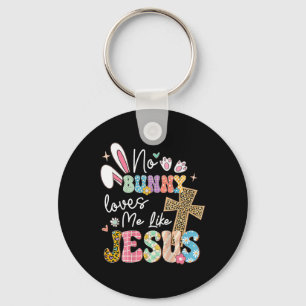 Geen konijn houdt van mij zoals Jezus Pasen Christ Sleutelhanger