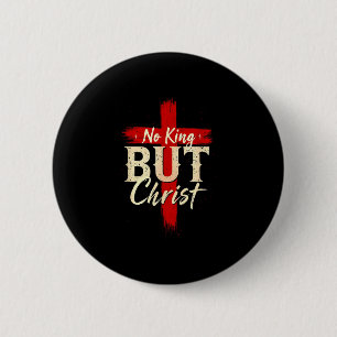 Geen Koning Dan Christus Dappere Kruis Gelovig Rel Ronde Button 5,7 Cm