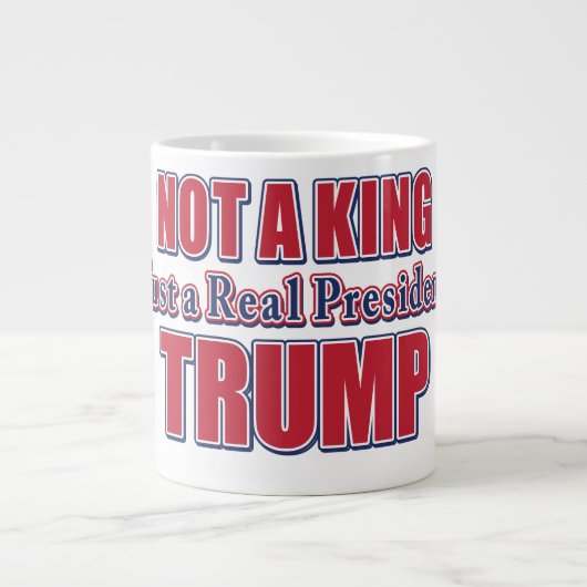 Geen koning, gewoon een echte president grote koffiekop (Voorkant)