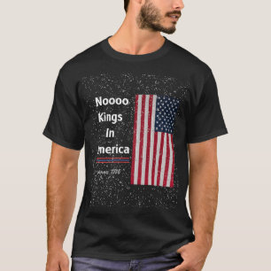 GEEN KONING IN AMERIKA SINDS 1776, 4 JULI T-SHIRT