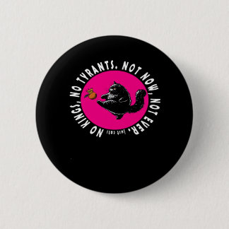 Geen Koningen, Alleen Essentiële Katten Ronde Button 5,7 Cm