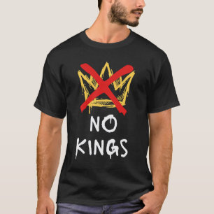 Geen Koningen Amerika Protest Democratie Anti-Trum T-shirt