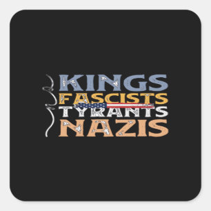 Geen koningen, fascisten, tirannen, nazi's – anti- vierkante sticker