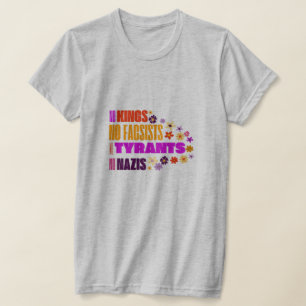 Geen koningen geen fascisten geen tirannen geen na t-shirt