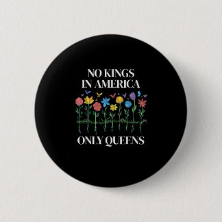 Geen Koningen In Amerika Alleen Koninginnen Grappi Ronde Button 5,7 Cm