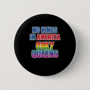 Geen Koningen In Amerika Alleen Koninginnen Grappi Ronde Button 5,7 Cm