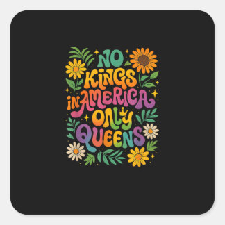 Geen Koningen In Amerika Alleen Koninginnen Grappi Vierkante Sticker