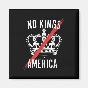 Geen koningen in Amerika Anti-monarchie Ontwerp Magneet