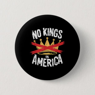 Geen koningen in Amerika behalve democratie die ik Ronde Button 5,7 Cm