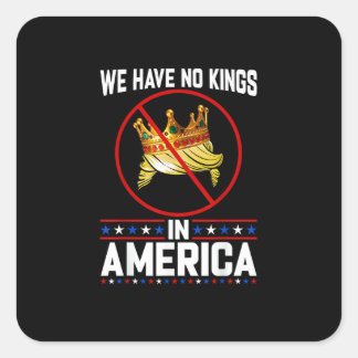 Geen Koningen In Amerika Behalve Ik Ben Het Oneens Vierkante Sticker