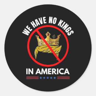 Geen koningen in Amerika Democratie Verenigde Stat Ronde Sticker