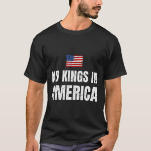 Geen koningen in Amerika Democratie Verenigde Stat T-shirt