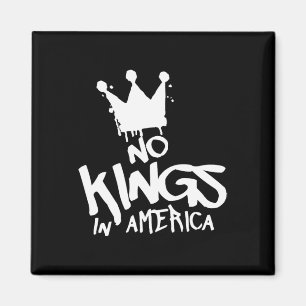 Geen koningen in Amerika Politieke Protest Uitspra Magneet