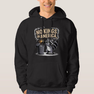 Geen koningen in Amerika Raccoon Design Hoodie
