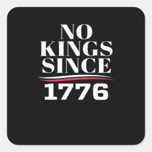 Geen Koningen In Amerika Sinds 1776 #1 Klassieker Vierkante Sticker