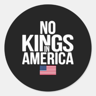 Geen koningen in Amerika sinds 1776 4 juli Patriot Ronde Sticker