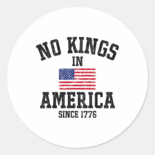 Geen koningen in Amerika sinds 1776 4 juli Patriot Ronde Sticker