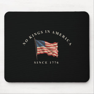 Geen koningen in Amerika sinds 1776 Amerikaanse vl Muismat