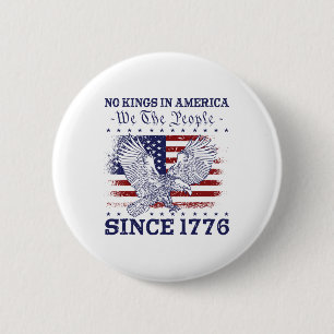 Geen koningen in Amerika sinds 1776 Amerikaanse vl Ronde Button 5,7 Cm
