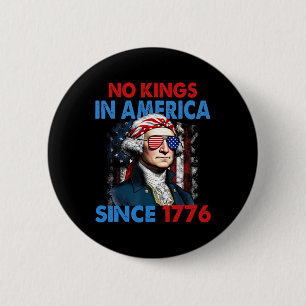 Geen koningen in Amerika sinds 1776 Amerikaanse vl Ronde Button 5,7 Cm