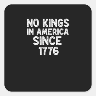 Geen Koningen In Amerika Sinds 1776 Democraten Pat Vierkante Sticker