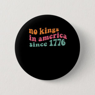 Geen Koningen In Amerika Sinds 1776 Freedom Classi Ronde Button 5,7 Cm
