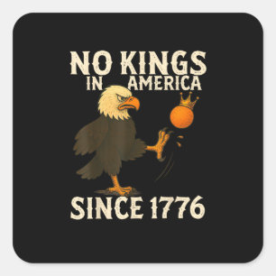 Geen Koningen In Amerika Sinds 1776 Grappige Vrijh Vierkante Sticker