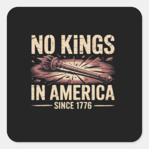 Geen Koningen In Amerika Sinds 1776 Koning Gratis Vierkante Sticker