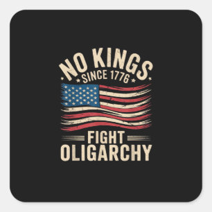 Geen Koningen In Amerika Sinds 1776 Oligarchie Pa Vierkante Sticker