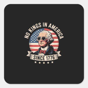 Geen Koningen In Amerika Sinds 1776 Ontwerp Vierkante Sticker