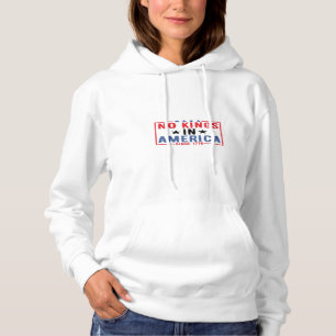 Geen Koningen In Amerika Sinds 1776 Patriottische Hoodie
