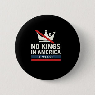 Geen Koningen In Amerika Sinds 1776 Patriottische  Ronde Button 5,7 Cm