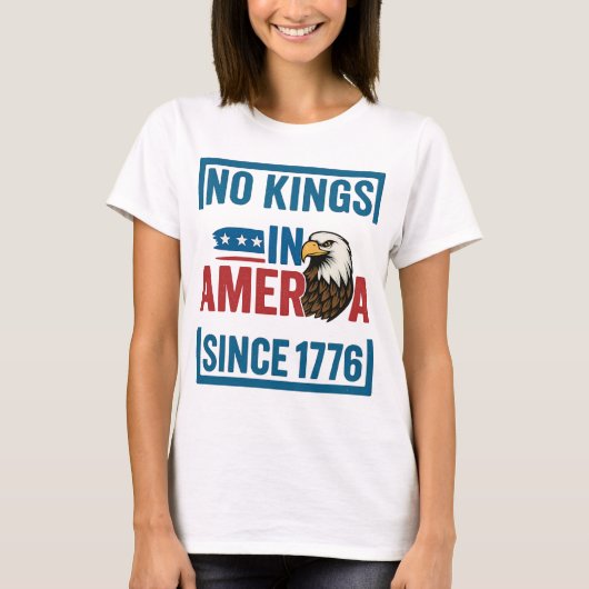 Geen koningen in Amerika sinds 1776 Patriottische  T-shirt (Voorkant)