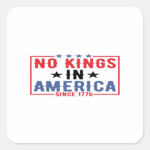 Geen Koningen In Amerika Sinds 1776 Patriottische Vierkante Sticker