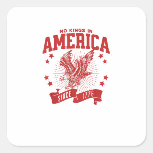 Geen Koningen In Amerika Sinds 1776 USA Adelaar Vierkante Sticker