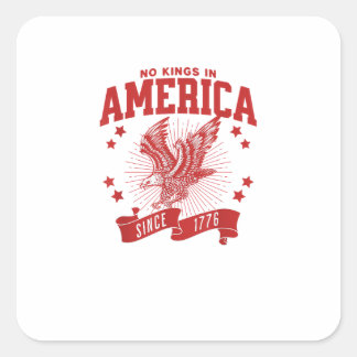 Geen Koningen In Amerika Sinds 1776 USA Adelaar Vierkante Sticker