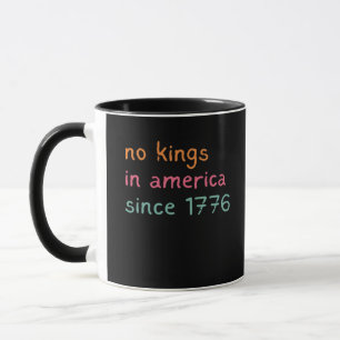 Geen Koningen In Amerika Sinds 1776 Vrijheid Anti  Mok