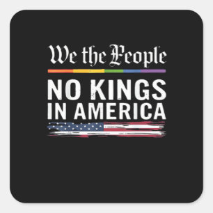 Geen Koningen In Amerika Wij Het Volk Politiek Ame Vierkante Sticker