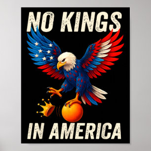 Geen koningen in Amerika, wij zijn het politieke v Poster