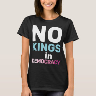 Geen Koningen In Democratie Feministische Protestv T-shirt