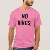 Geen Koningen Protest Roze T-shirt (Voorkant)
