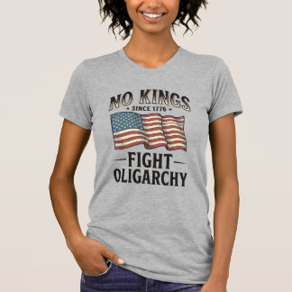 Geen koningen sinds 1776 vechten tegen oligarchie  t-shirt