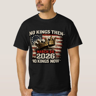 Geen Koningen Toen Geen Koningen Nu 28 Maart 2026 T-shirt