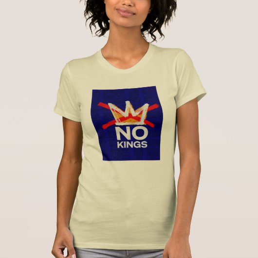 Geen koningen vrouwen t t-shirt (Voorkant)