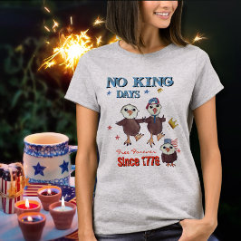 Geen Koningsdagen - voor altijd vrij sinds 1776 T-shirt