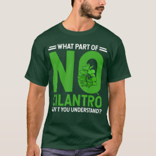 Geen koriander korianderhater Ik haat korianderjon T-shirt
