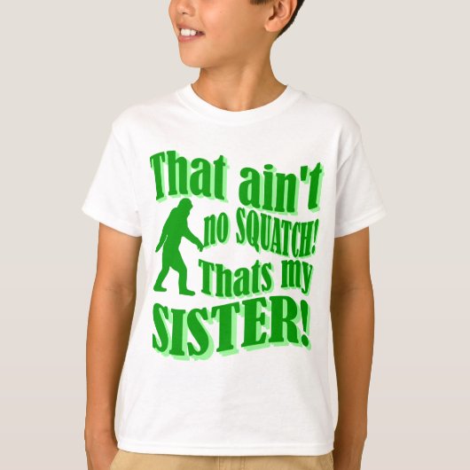 Geen kraak dat mijn zus is t-shirt (Voorkant)