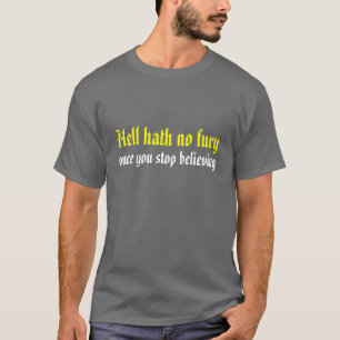 Geen kwaad als je stopt met geloven t-shirt